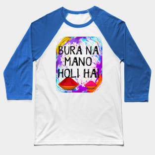 Cool Bura Na Mano Holi Hai, Happy Holi Festival India Colors Baseball T-Shirt